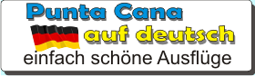 PUNTA CANA AUF DEUTSCH - Einfach schöne Ausflüge in Punta Cana
